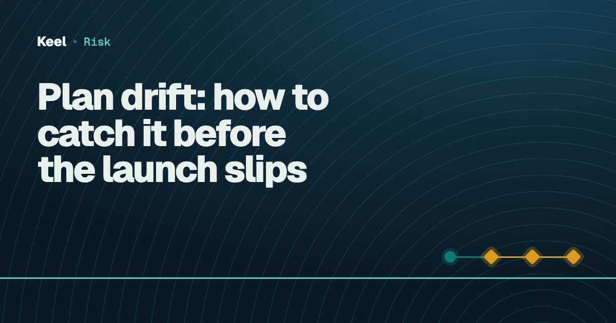 Cover: Plan drift: how to catch it before the launch slips